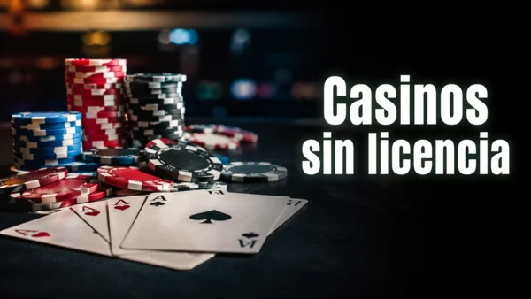 casinos sin licencia